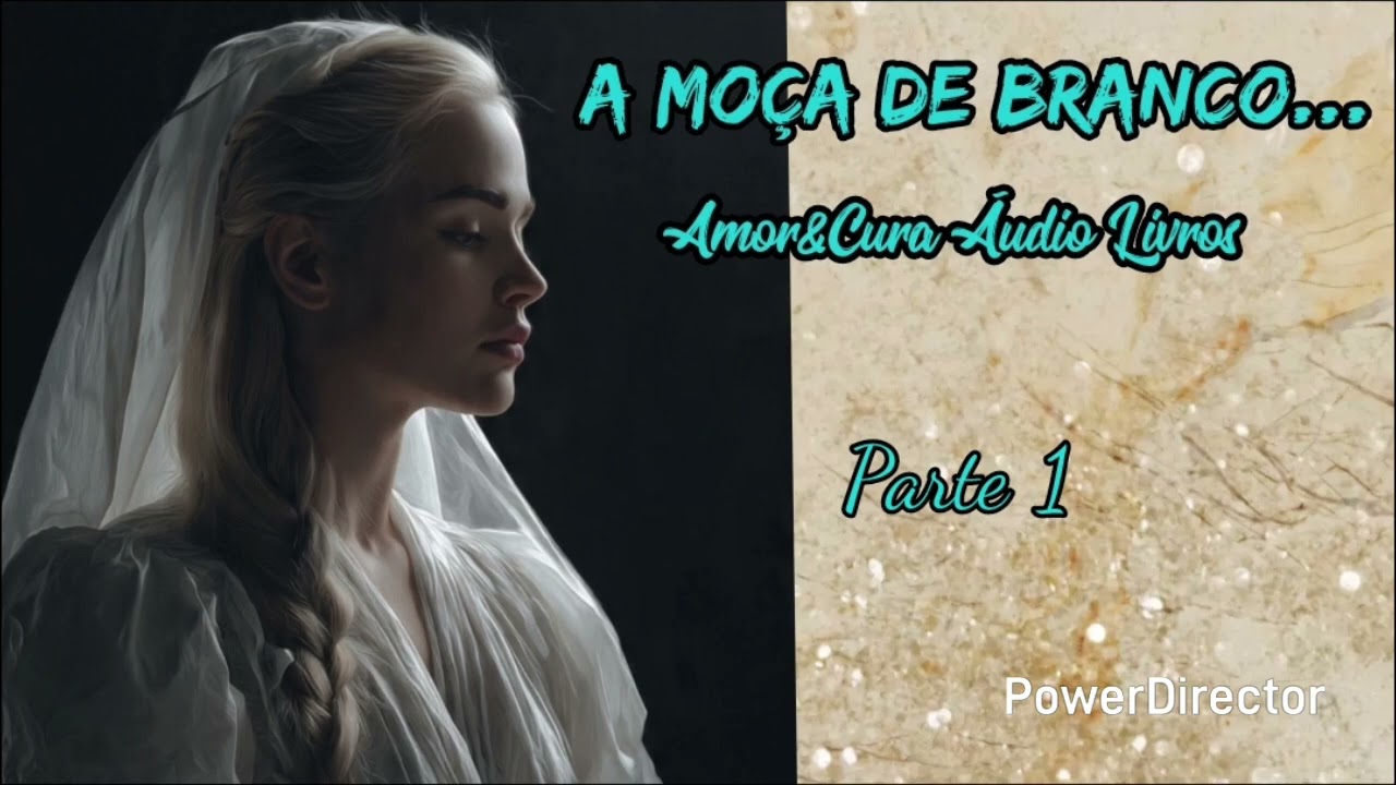 A Moça de Branco...parte 1/6
