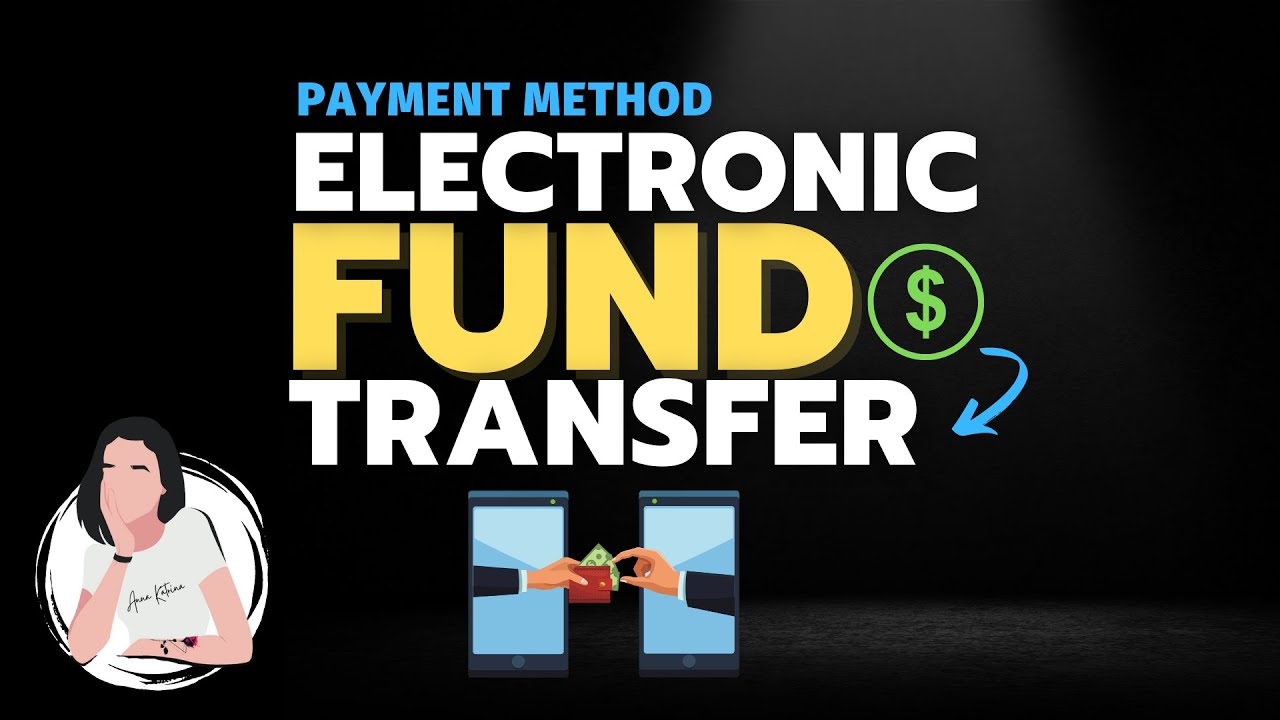 Payment Method: Electronic Fund Transfers (EFT)