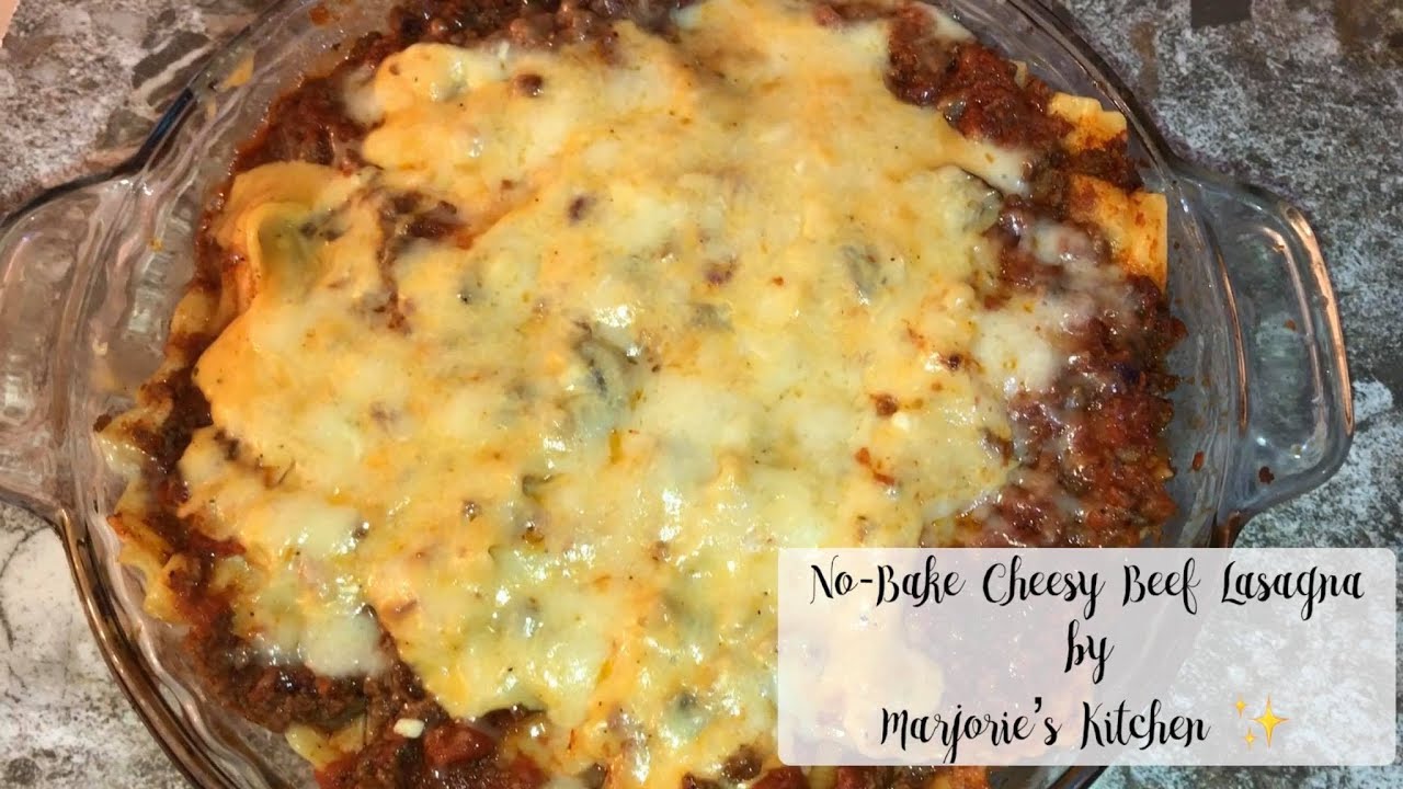 No-Bake Cheesy Beef Lasagna by Marjorie&rsquo;s Kitchen ✨
