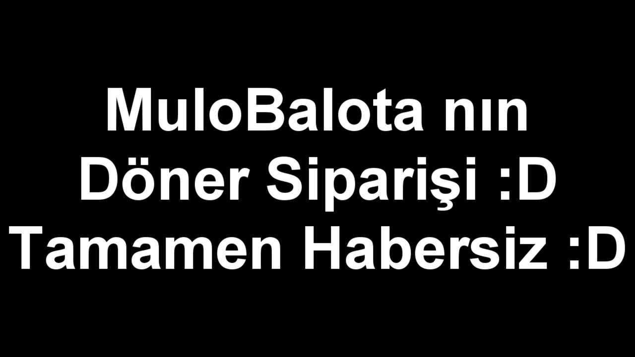 MuloBalota - Döner Siparişi :D