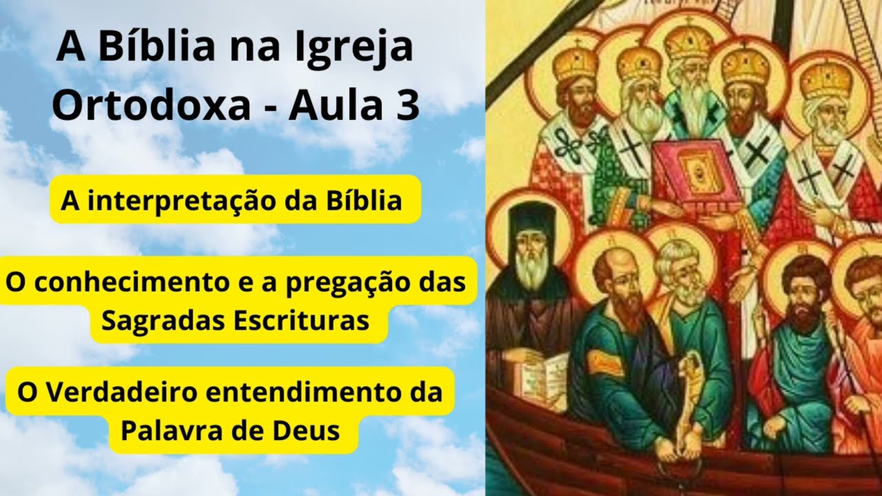 A Bíblia na Igreja Ortodoxa - Parte 3