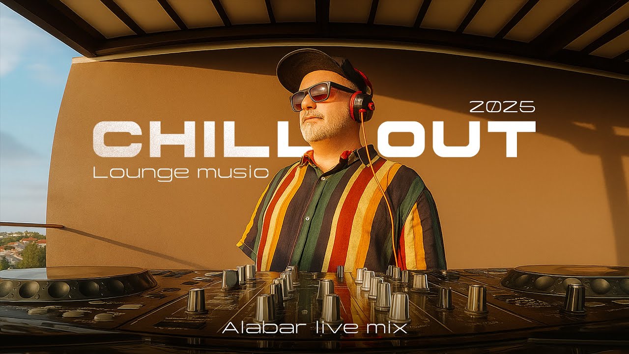 Sunset Chillout & Lounge Music 2025 | Alabar live mix