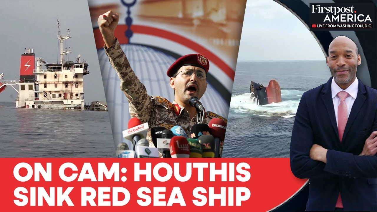 Yemen's Houthis Sink Eternity C Cargo Ship in Deadly Red Sea Strike | Firstpost America | N18G