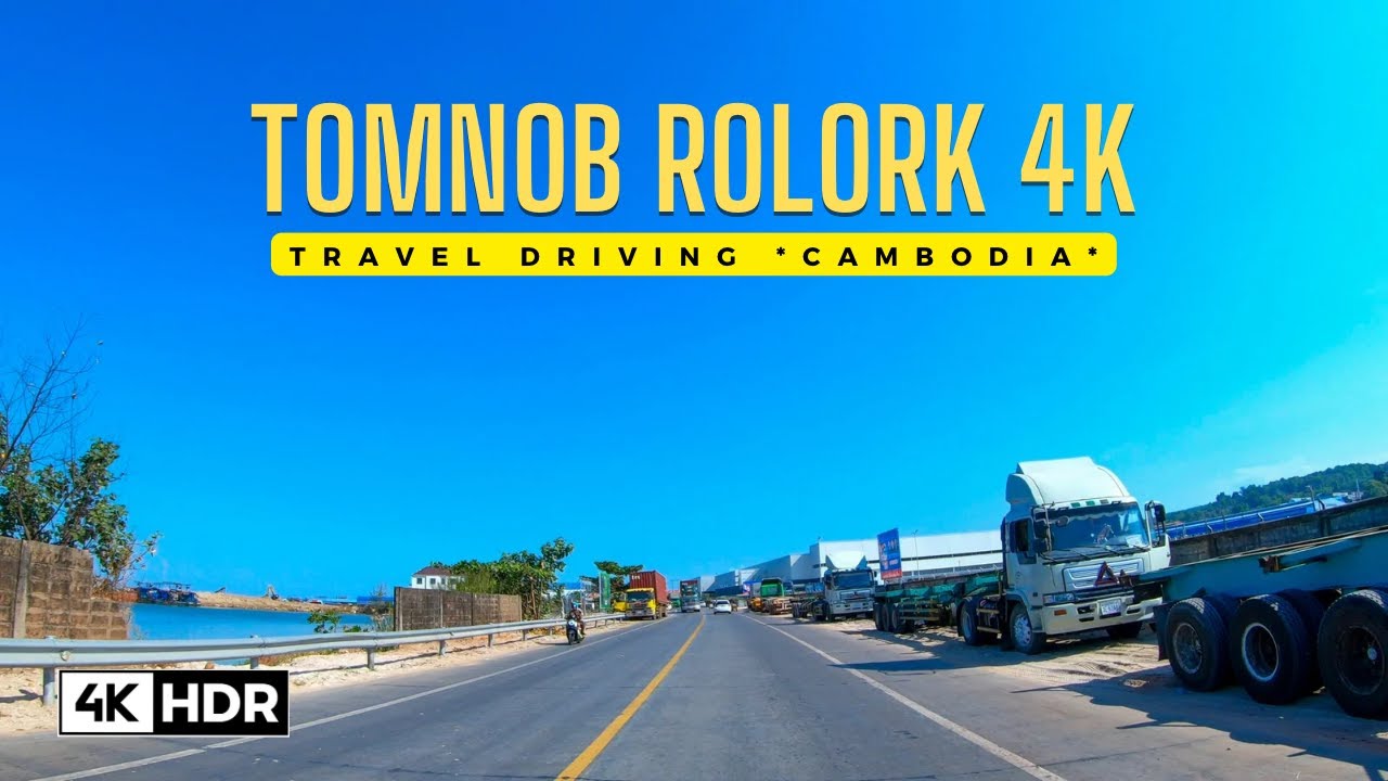 Driving Tomnob rolork-Treng troyerng in 4K full HDR|ទំនប់រលក កំពង់សោម Port in SHV Cambodia