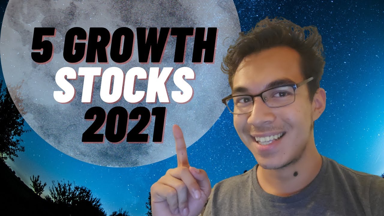 My 5 Best Growth Stocks of 2021