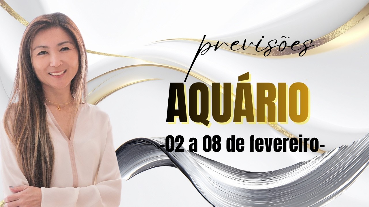 ✨AQUÁRIO 02 a 08/02 - A Virada importante que acontece essa semana