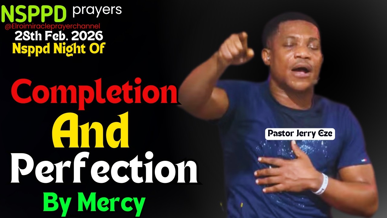 NIGHT OF COMPLETION AND PERFECTION BY MERCY || PASTOR JERRY EZE || 28TH FEB 2026 #NSPPD