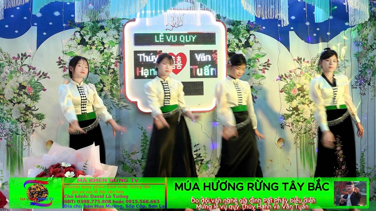 MÚA HƯƠNG RỪNG TÂY BẤC - Do đội múa gia đình bản Pặt Phấy biểu diễn mừng lễ vu quy