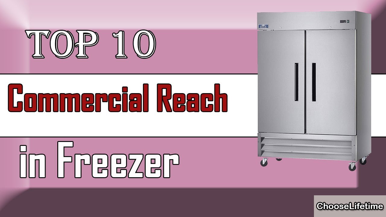 ✅ 10 Best Commercial Reach in Freezer New Model 2022