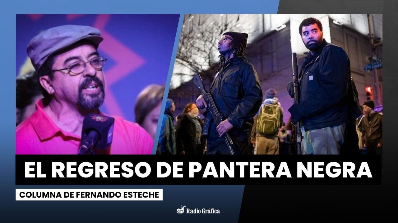 El resurgimiento de las Panteras Negras | Columna de Fernando Esteche
