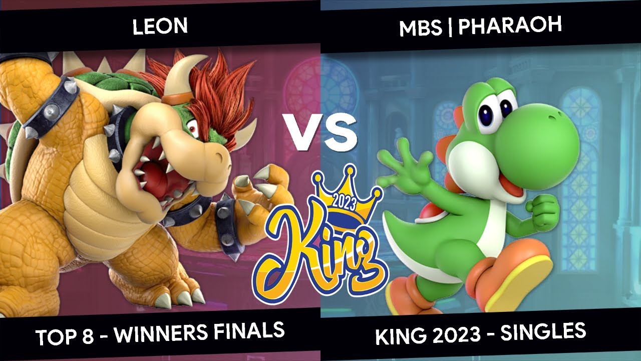 King 2023 - LeoN (Bowser) VS Pharaoh (Yoshi) - Top 8 - Winners Finals