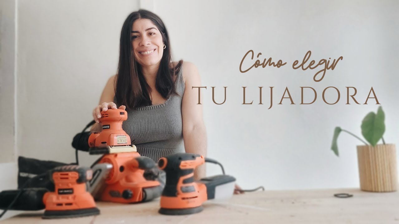¿Cómo elegir la lijadora correcta? ¡Te muestro todos los modelos!