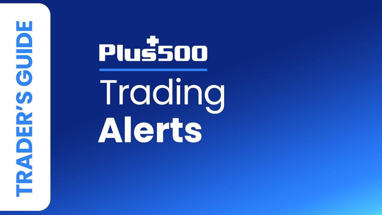 What Are Trading Alerts? | Plus500 Trader's Guide (non EU)