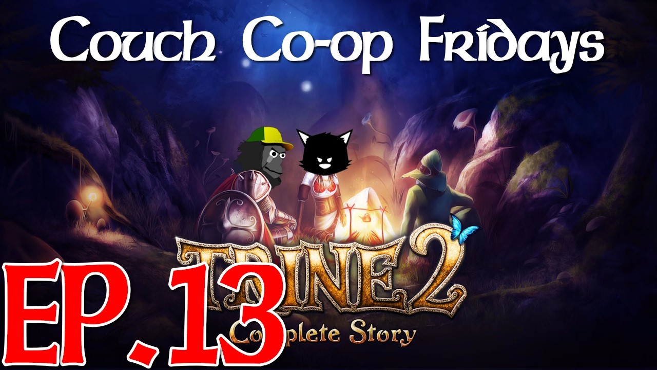 Couch Co-op Fridays --Trine 2: The Complete Story Ep13