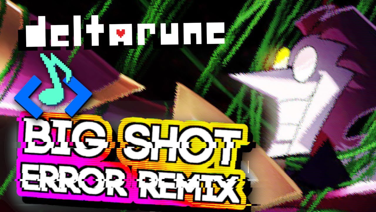 Deltarune [[BIG SHOT]] Windows Error Remix - SCOTTY RICH