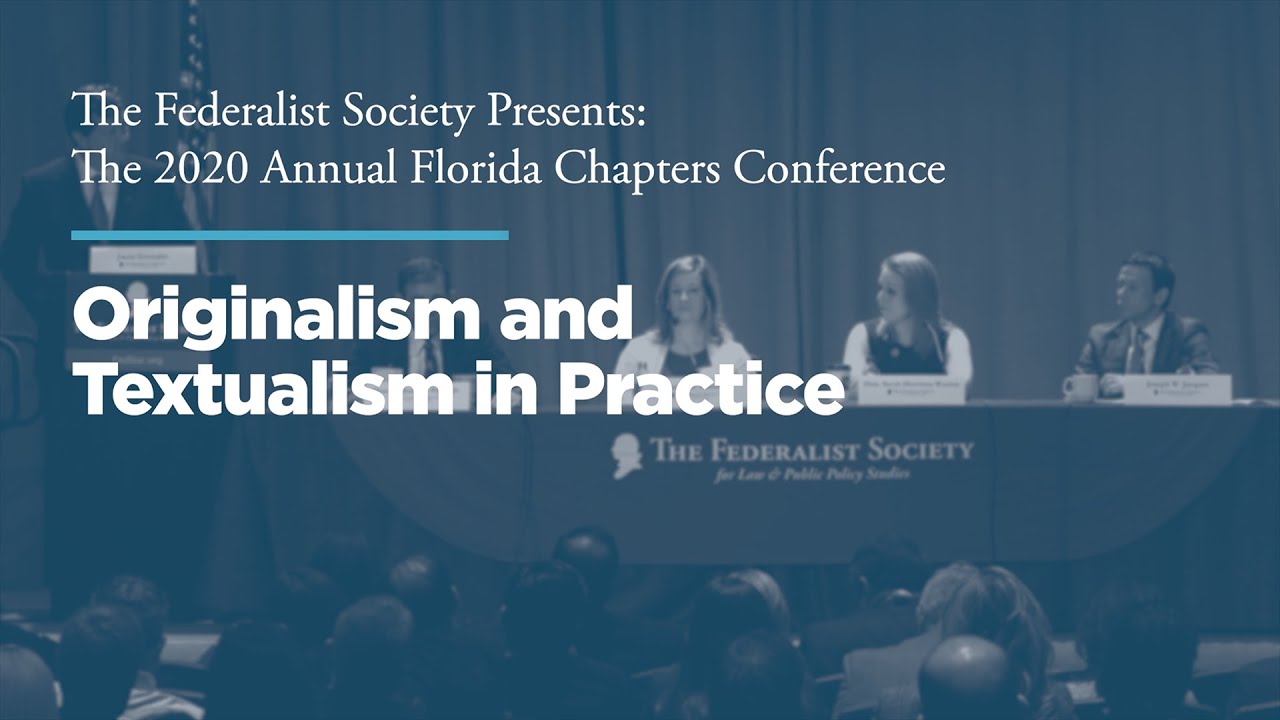 Originalism and Textualism in Practice [2020 Florida Chapters Conference]