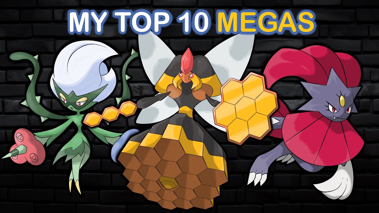 My Top 10 Mega Evolutions I have made!