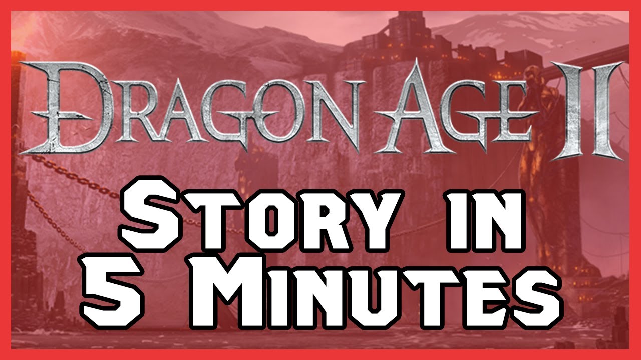Dragon Age 2 told in 5 Minutes {Spoilers}