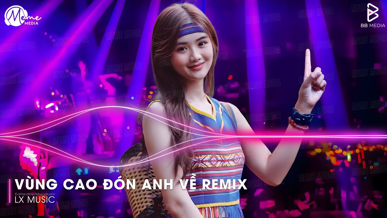 Nonstop TikTok 2026🎼Vùng Cao Đón Anh Về Remix TikTok - Em Đây Là Gái Bản Remix TikTok Triệu View