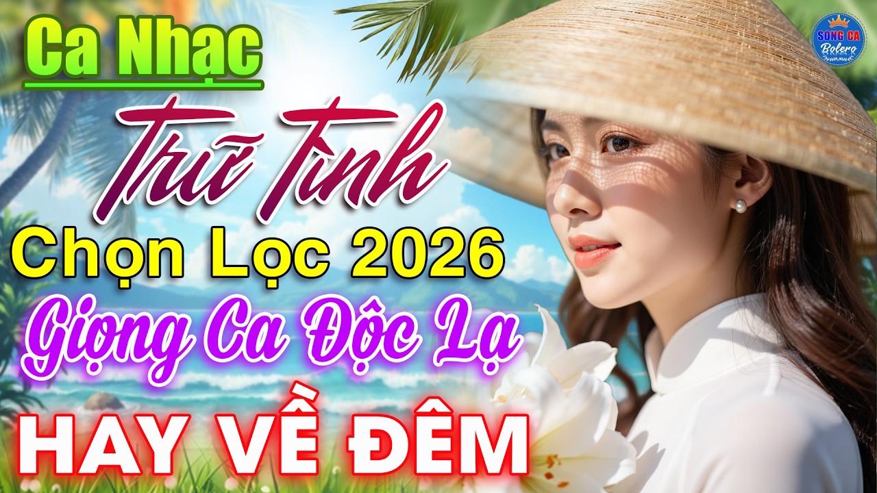 Đ&Acirc;Y Mới L&agrave; Nhạc V&agrave;ng Nghe Về Đ&ecirc;m Cực &Ecirc;m Tai 🔴 Album Trữ T&igrave;nh Bolero Mới Nhất 2026, TO&Agrave;N B&Agrave;I HAY