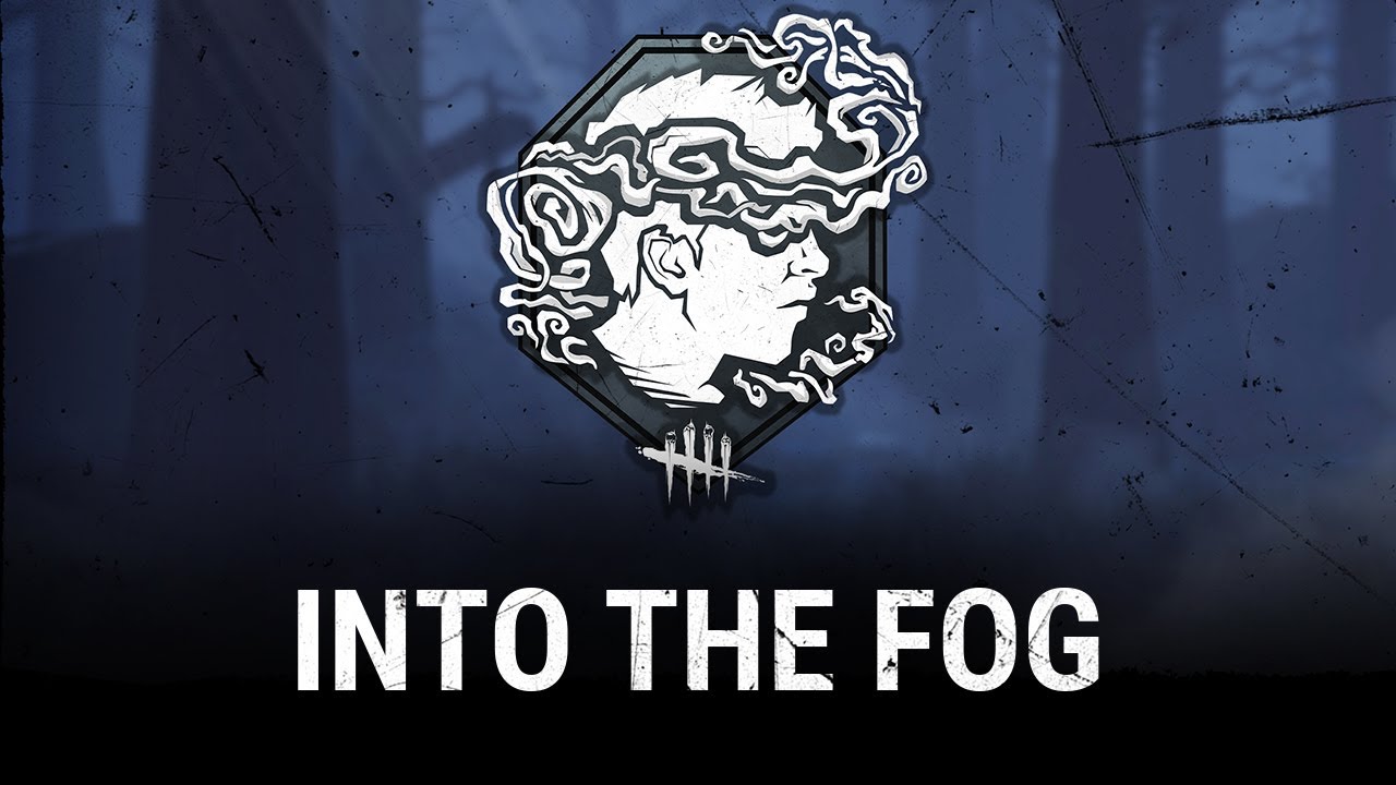 Dead by Daylight | Into The Fog