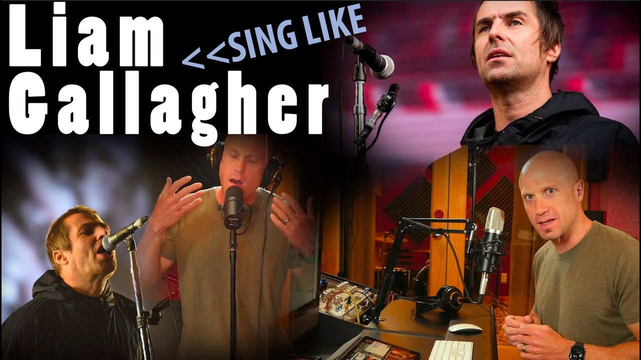 How to Sing Like Liam Gallagher (Expressive, Changes Over Time) What His Voice Means for Your Voice
