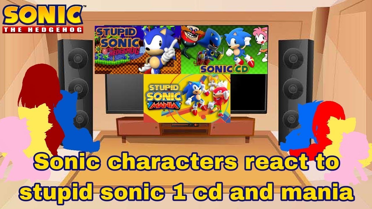 Sonic characters react to stupid sonic 1 cd and mania