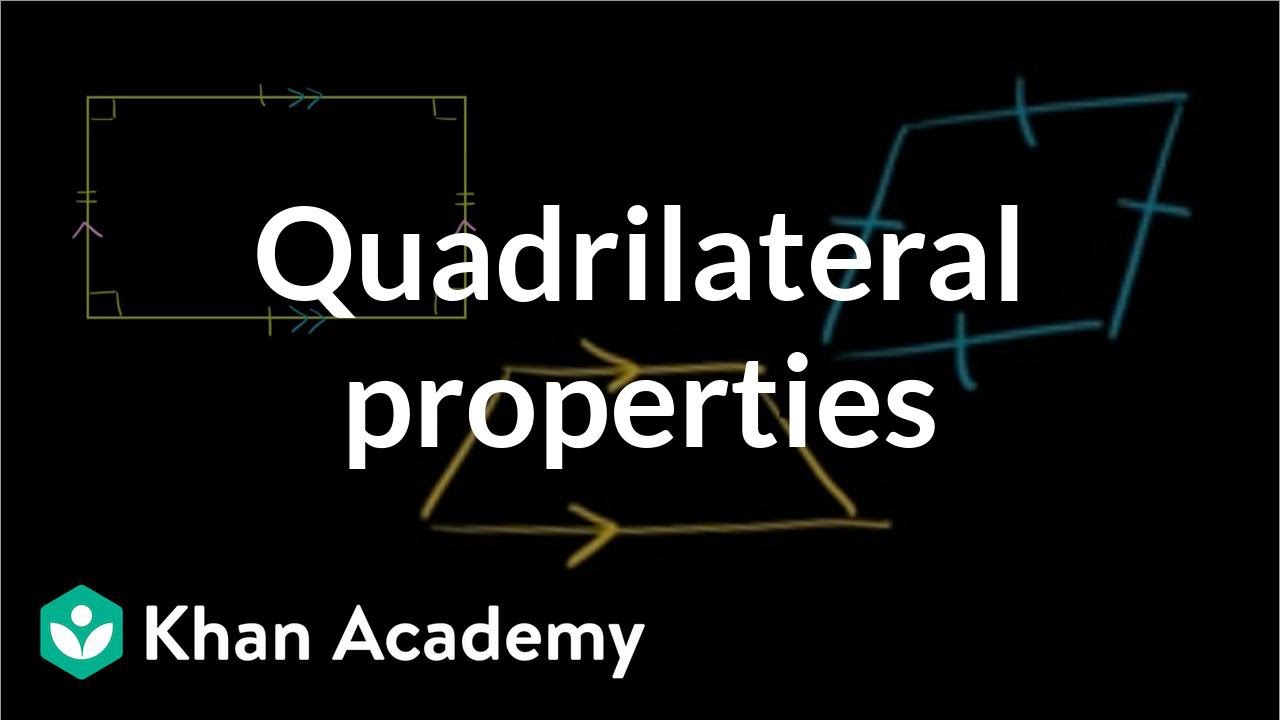 Quadrilateral properties | Perimeter, area, and volume | Geometry | Khan Academy