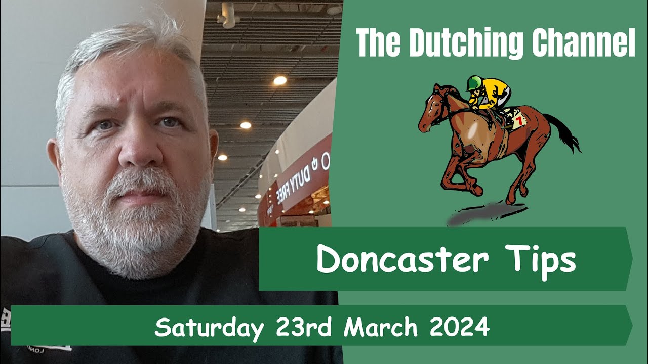 The Dutching Channel - Horse Racing - 23.03.2024 - Doncaster Lincoln Meeting Selections