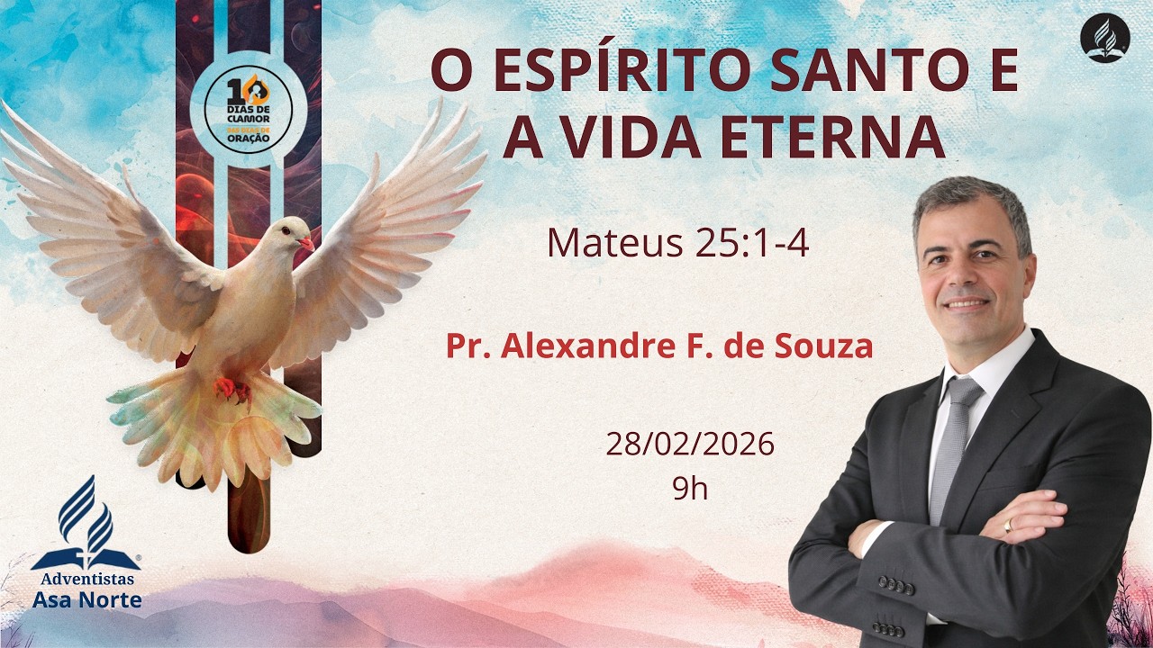 O ESPÍRITO SANTO E A VIDA ETERNA | Pr. Alexandre F. de Souza | Culto de Sábado | 28/02/2026 | 9h
