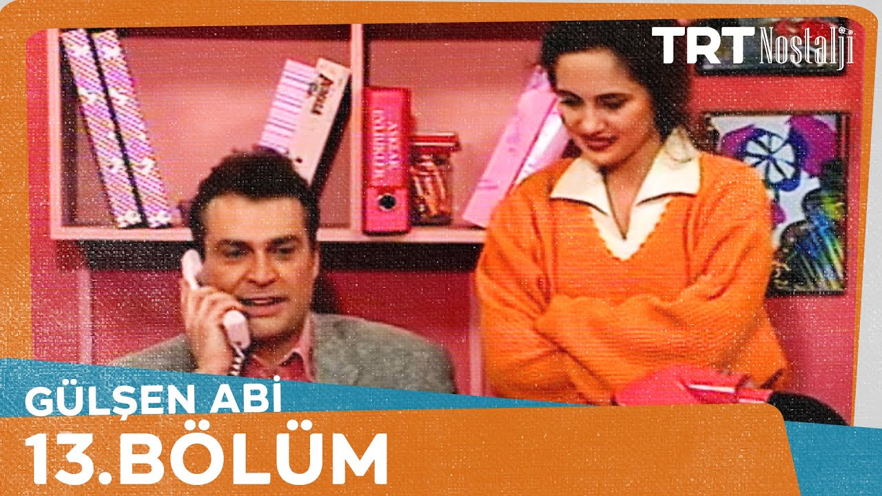 Gülşen Abi 13. Bölüm