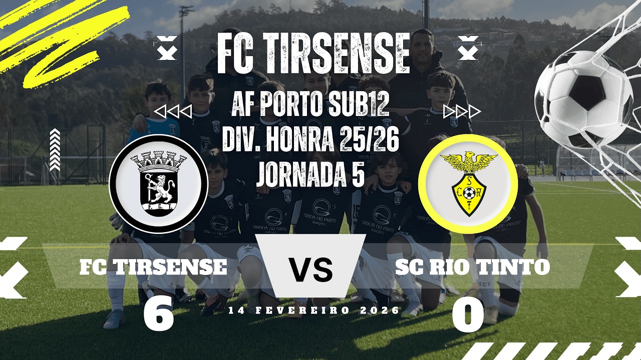 AF PORTO SUB12 25/26 DIV. HONRA - FC TIRSENSE vs SC RIO TINTO JORNADA 5