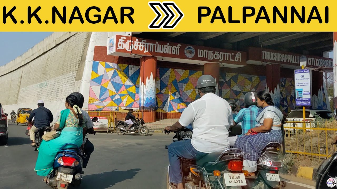 K K Nagar to Palpannai via Kajamalai | @TamilMovie360 @BestofTrichy