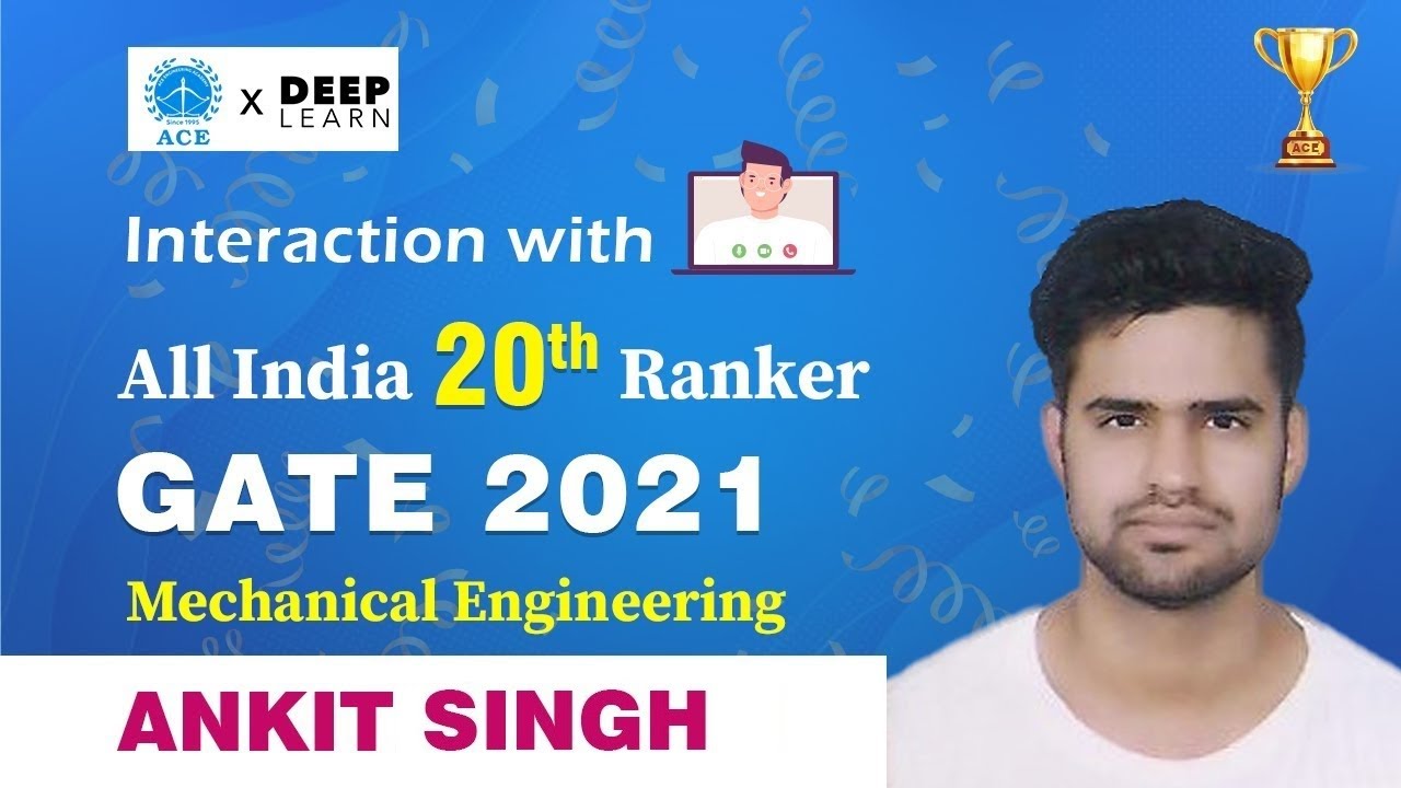 Mr. Ankit Singh - GATE 2021 All India 20th Ranker in Mechanical Engineering