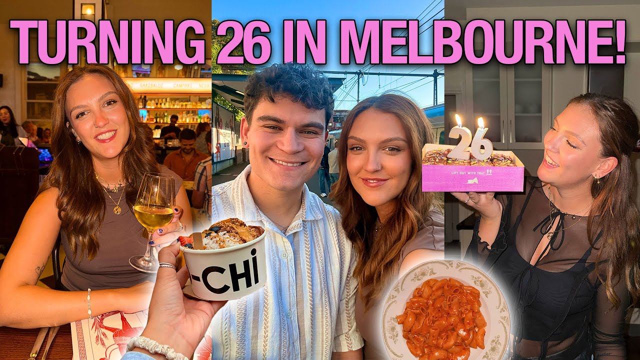 CELEBRATING MY 26th BIRTHDAY! Our First Weekend Back in Melbourne!