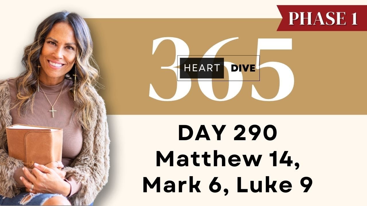 Day 290 Matthew 14, Mark 6 & Luke 9 | Daily One Year Bible Study | Audio Bible Reading w/ Commentary