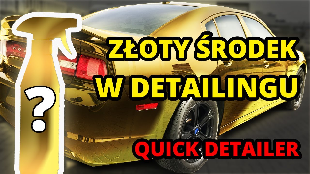 QUICK DETAILER - Produkt NIEZBĘDNY w każdym samochodzie!