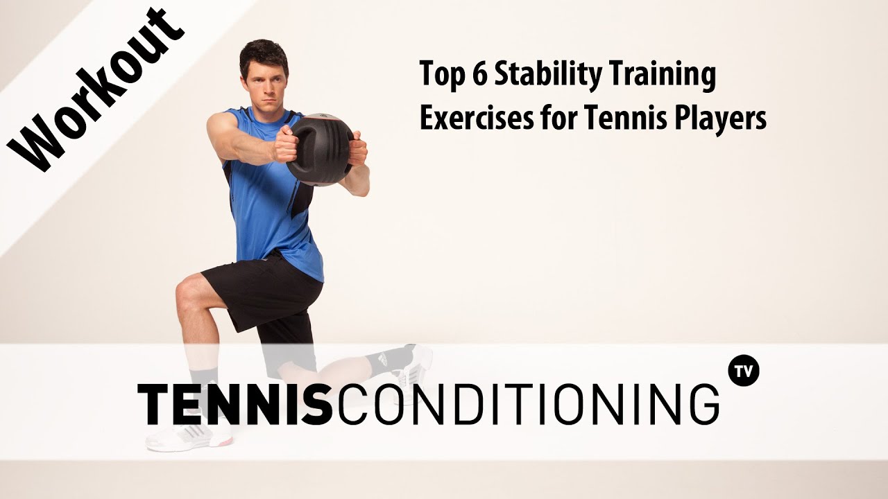 Top 6 Stability Training Exercises for Tennis Players