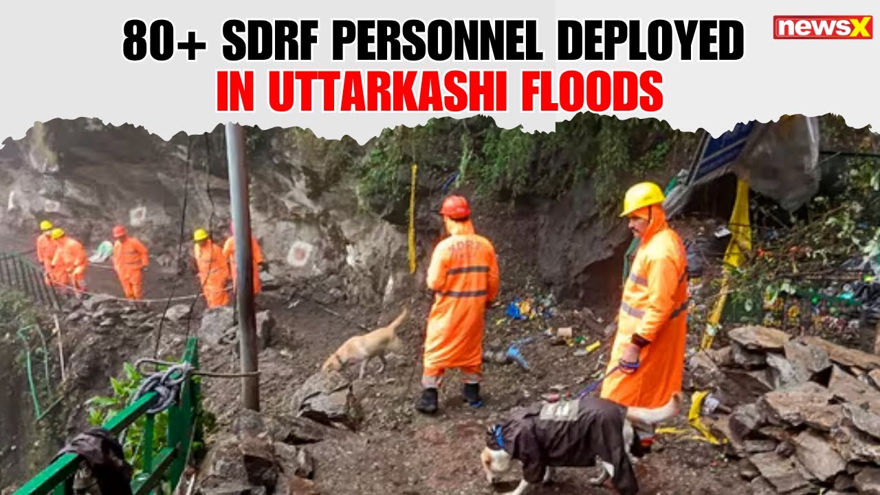 Uttarkashi Floods: SDRF Commander Confirms 80+ Personnel Deployed After Cloudbursts