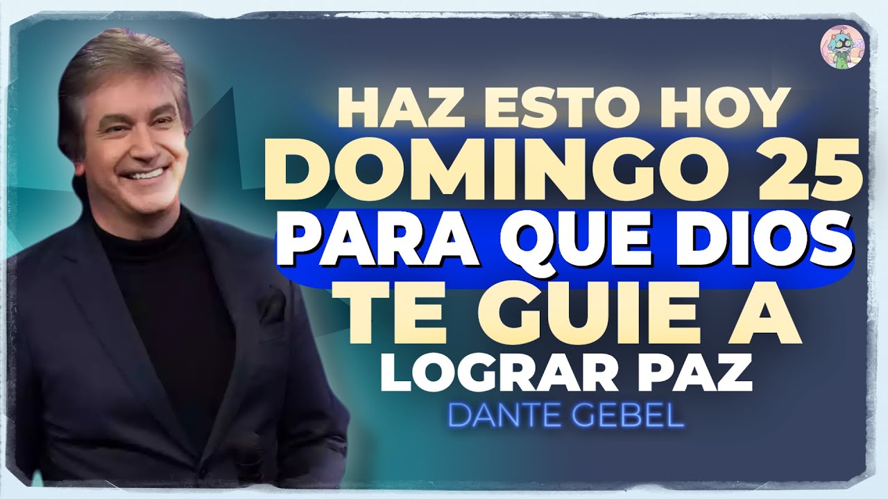 Haz ESTO HOY DOMINGO 25 de Enero PARA Que DIOS Te Guie a LOGRAR PAZ 🔥🧠 | Dante Gebel