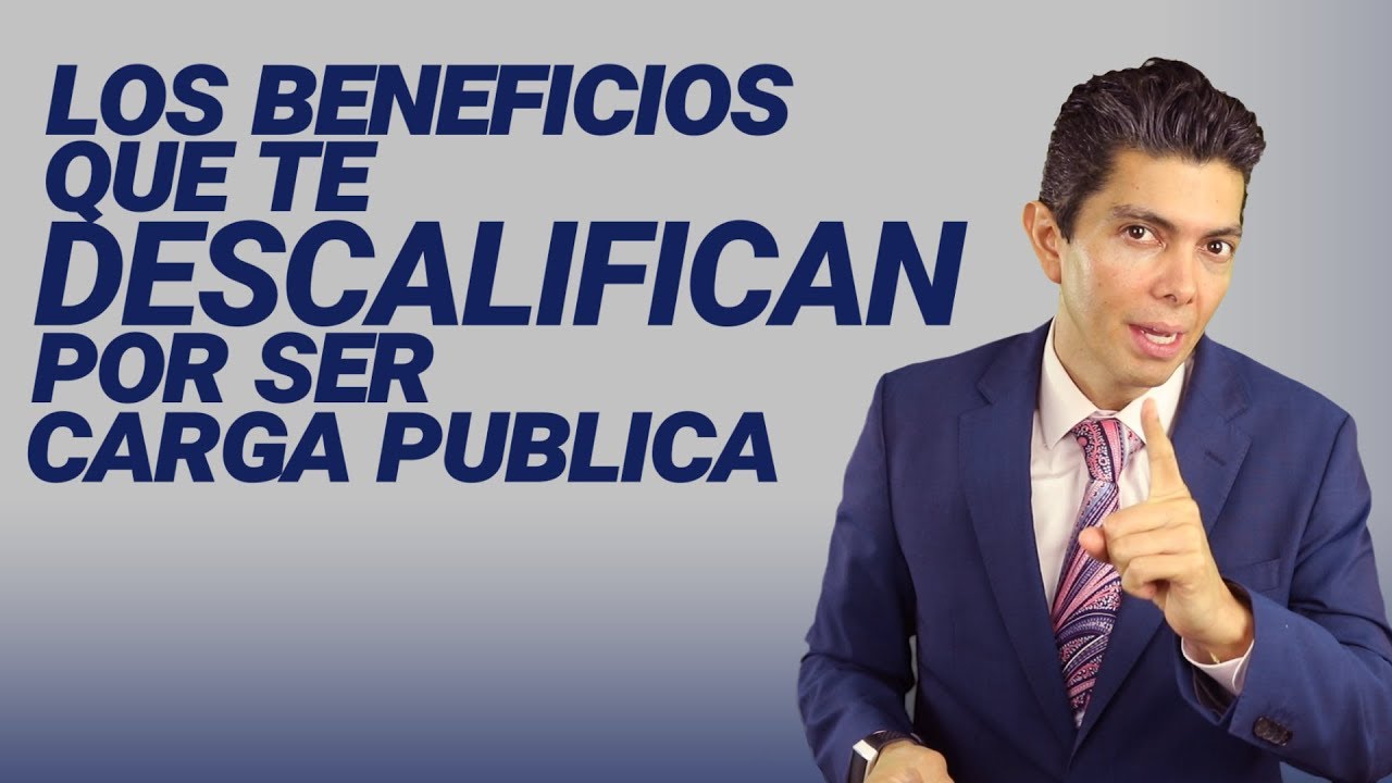 Los beneficios que te descalifican por ser carga publica