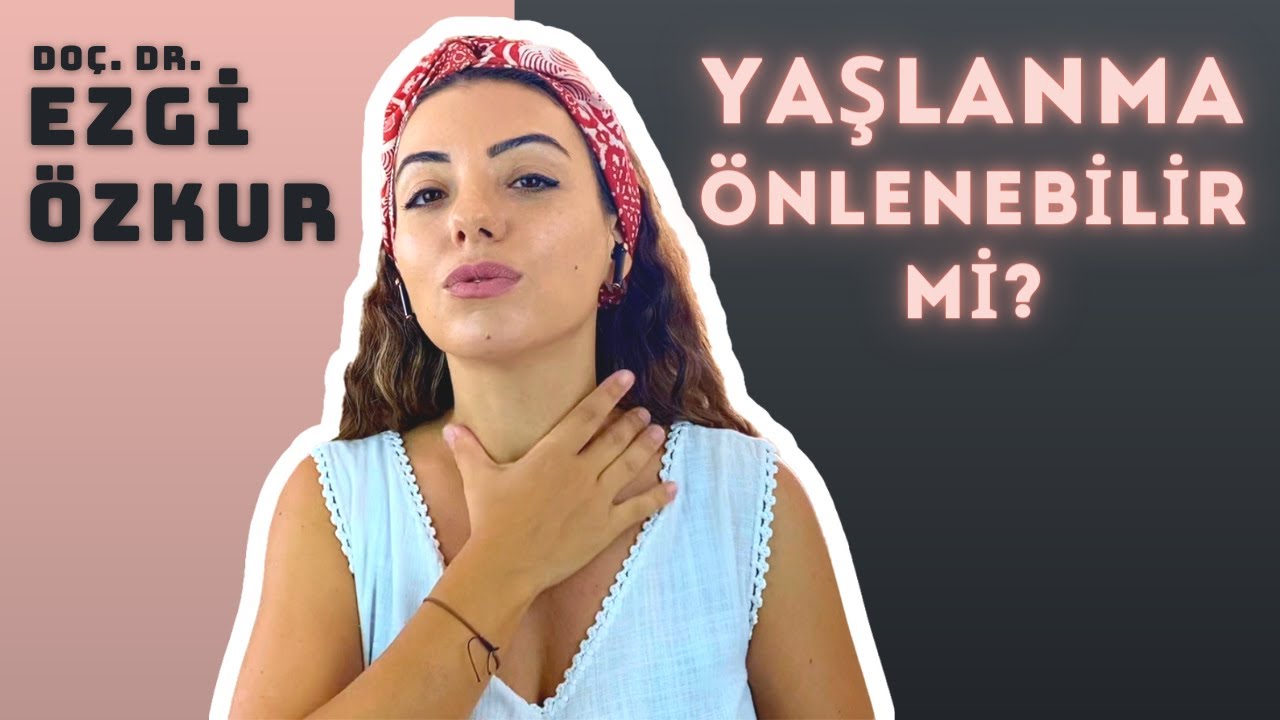 Yaşlanma Önlenebilir mi? - Doç. Dr. Ezgi Özkur