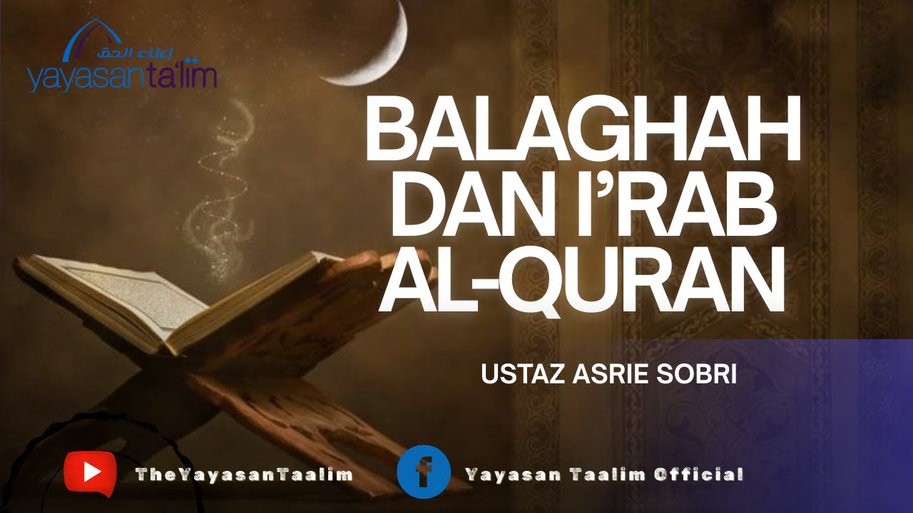 Yayasan Ta'lim: Balaghah & Irob Al Quran - Ustaz Asrie (kelas 2) [18-07-2024]