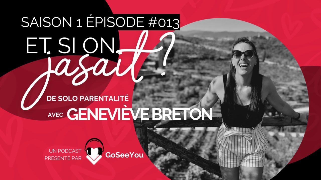 Et si on jasait de #soloparentalit&eacute; avec Genevi&egrave;ve Breton ? | Saison 1 &Eacute;pisode 013