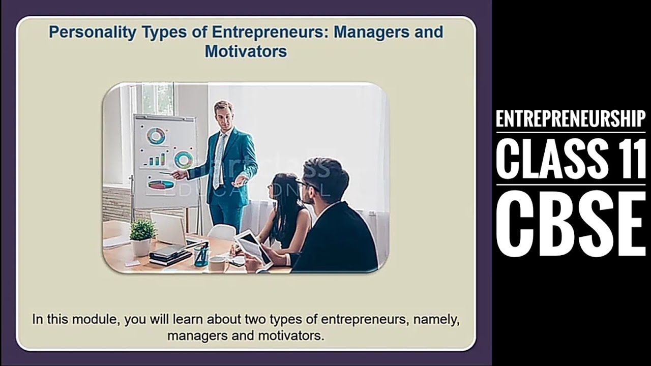 Personality Types of Entrepreneurs : Managers & Motivators | Entrepreneurship Class 11 - CBSE