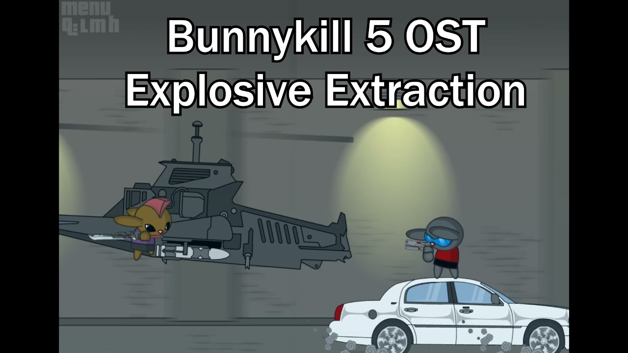 Bunnykill 5 Soundtrack - Explosive extraction