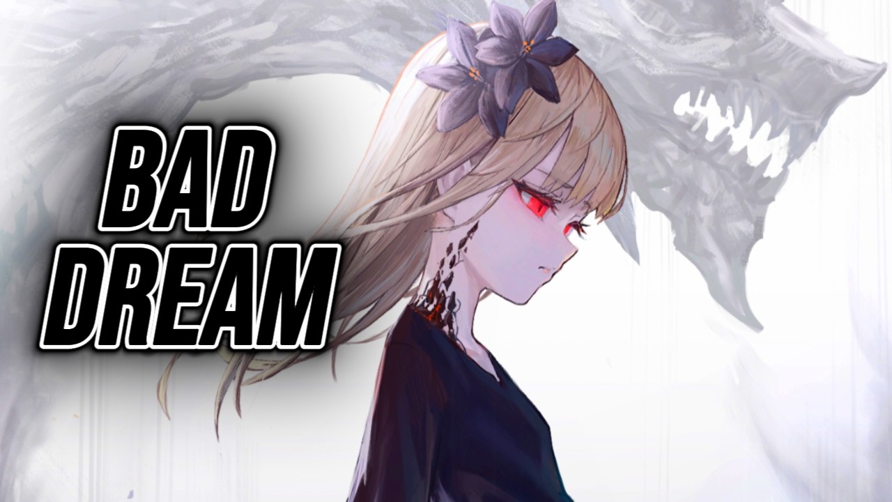 [Nightcore] Bad Dream (Seibold x Leslie Powell)