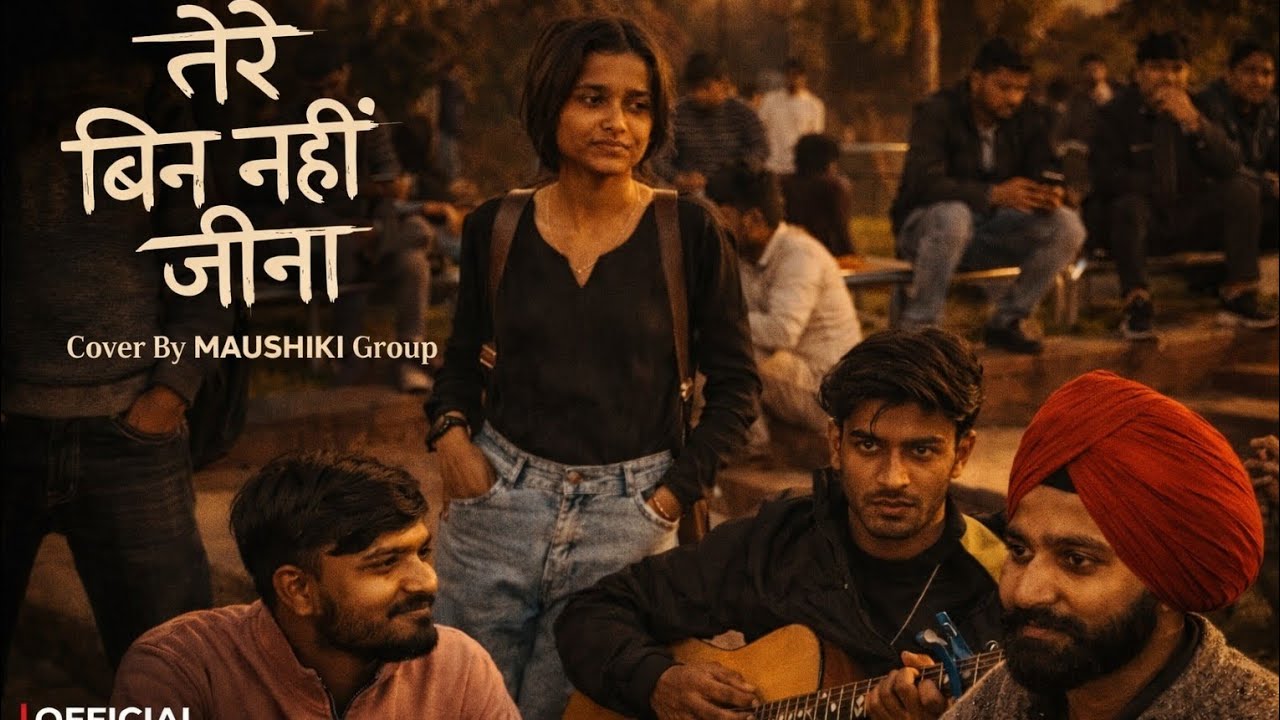 Tere Bin Nahi Jeena (Full Cover) | Maushiki Group | Soulful Love Song