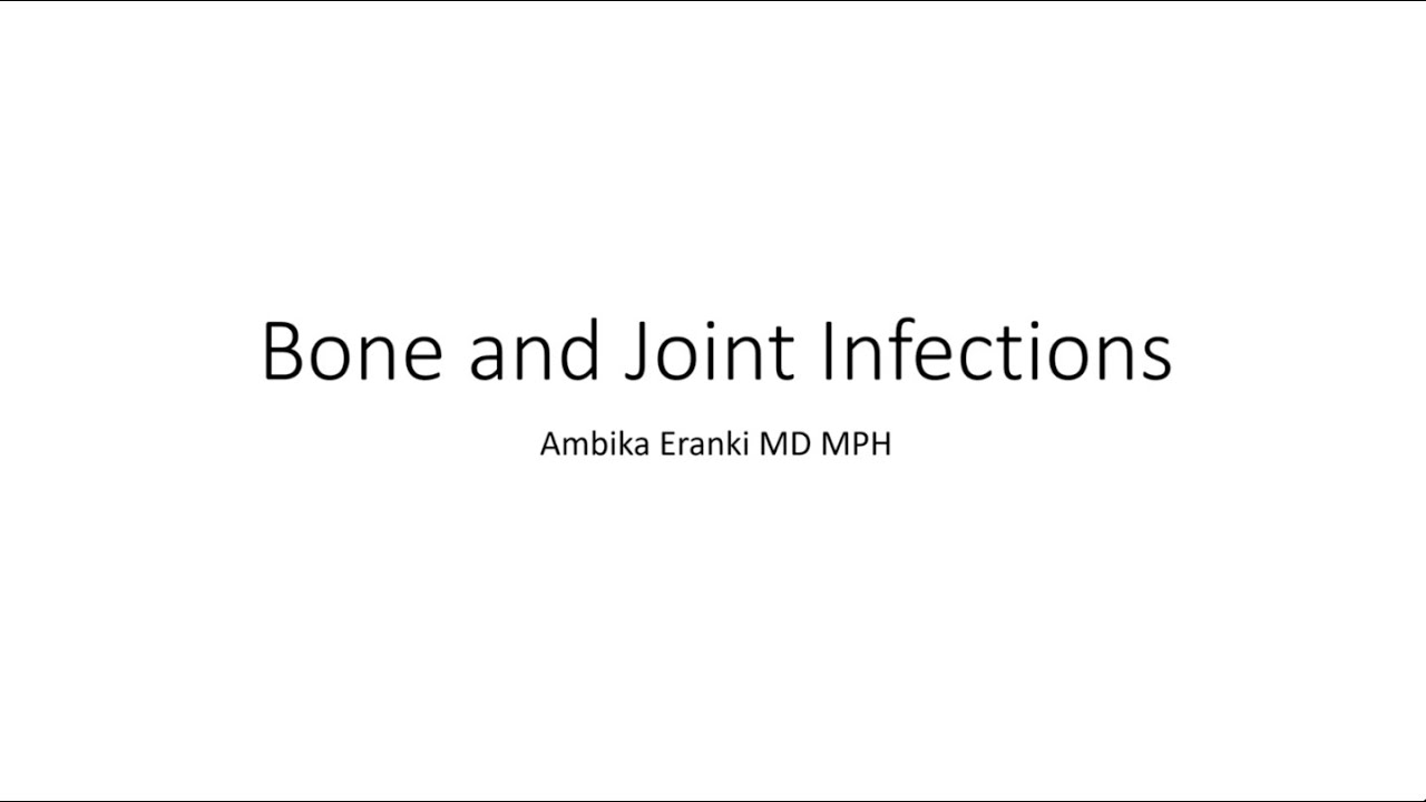 Bone and Joint Infections -- Ambika Eranki, MD, MPH, AAHIVS