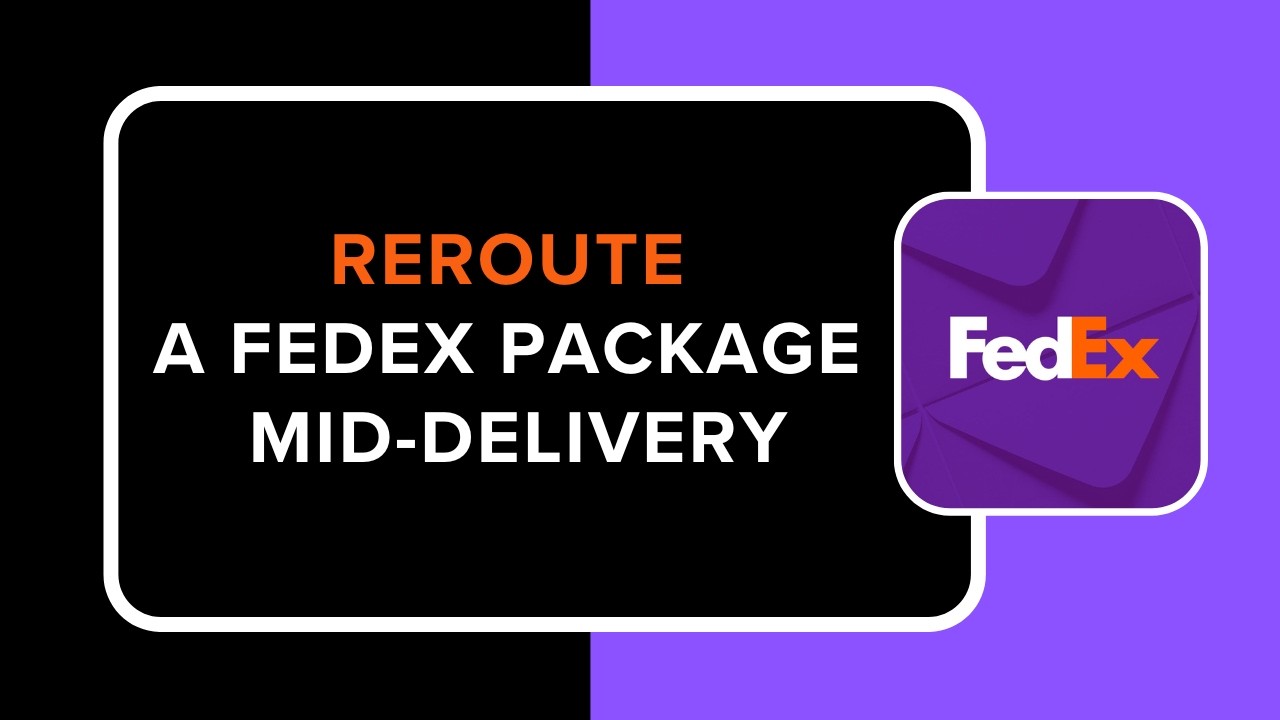 How to Reroute a FedEx Package Mid Delivery